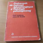 Podręcznik do ćwiczeń laboratoryjnych z fizjologii patologicznej w sklepie internetowym Wieszcz.pl