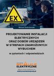 Projektowanie instalacji elektrycznych oraz dobór urządzeń w strefach zagrożonych wybuchem w pytaniach i odpowiedziach w sklepie internetowym Wieszcz.pl