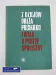 Z DZIEJÓW ORĘŻA POLSKIEGO I WALK O POSTĘP SPOŁECZNY w sklepie internetowym Wieszcz.pl