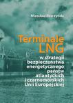 Terminale LNG w strategii bezpieczeństwa energetycznego państw atlantyckich i czarnomorskich Unii Europejskiej w sklepie internetowym Wieszcz.pl