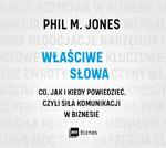 Właściwe słowa. Co, jak i kiedy powiedzieć, czyli siła komunikacji w biznesie w sklepie internetowym Wieszcz.pl