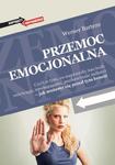 Przemoc emocjonalna. Czyli o tym, co naprawdę nas boli: zniewaga, upokorzenie, pozbawianie miłości - jak możemy się przed tym bronić w sklepie internetowym Wieszcz.pl