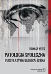 Patologia społeczna. Perspektywa geograficzna w sklepie internetowym Wieszcz.pl