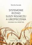 Systemowe ryzyko suszy rolniczej a ubezpieczenia Zadania dla państwa w sklepie internetowym Wieszcz.pl