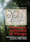 Przemiany polityczne w Kongu. Od kolonii po współczesne państwo (1885–2020) w sklepie internetowym Wieszcz.pl