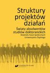 Struktury projektów działań. Światy absolwentów studiów doktoranckich Wydziału Nauk Społecznych Uniwersytetu Śląskiego w sklepie internetowym Wieszcz.pl