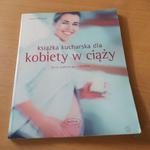 Książka kucharska dla kobiet w ciąży dieta tydzień po tygodniu w sklepie internetowym Wieszcz.pl