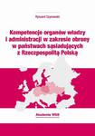 Kompetencje organów władzy i administracji w zakresie obrony w państwach sąsiadujących z Rzeczpospolitą Polską w sklepie internetowym Wieszcz.pl