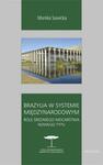 Brazylia w systemie międzynarodowym. Role średniego mocarstwa nowego typu w sklepie internetowym Wieszcz.pl