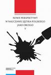 Nowe perspektywy w nauczaniu języka polskiego jako obcego V w sklepie internetowym Wieszcz.pl