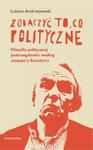 Zobaczyć to, co polityczne. Filozofia politycznej postrzegalności według Jacques’a Rancière’a w sklepie internetowym Wieszcz.pl