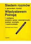 Siedem rozmów z generałem dywizji Władysławem Pożogą, I zastępcą ministra spaw wewnętrznych i szefem kontrwywiadu w sklepie internetowym Wieszcz.pl