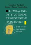 Rozwiązania instytucjonalne polskiego systemu finansowego Stan obecny i perspektywy rozwoju w sklepie internetowym Wieszcz.pl