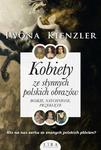 Kobiety ze słynnych polskich obrazów. Boskie, natchnione, przeklęte w sklepie internetowym Wieszcz.pl