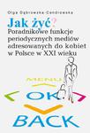 Jak żyć? Poradnikowe funkcje periodycznych mediów adresowanych do kobiet w Polsce w XXI wieku w sklepie internetowym Wieszcz.pl