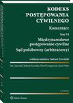 Kodeks postępowania cywilnego. Komentarz. Tom 6. Międzynarodowe postępowanie cywilne. Sąd polubowny (arbitrażowy) w sklepie internetowym Wieszcz.pl