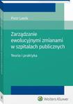 Zarządzanie ewolucyjnymi zmianami w szpitalach publicznych. Teoria i praktyka w sklepie internetowym Wieszcz.pl