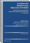 Znakowanie, prezentacja, reklama żywności. Komentarz do rozporządzenia Parlamentu Europejskiego i Rady (UE) nr 1169/2011 w sklepie internetowym Wieszcz.pl