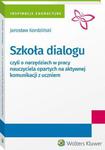 Szkoła dialogu - czyli o narzędziach w pracy nauczyciela opartych na aktywnej komunikacji z uczniem w sklepie internetowym Wieszcz.pl