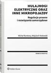 Hulajnogi elektryczne oraz inne mikropojazdy. Regulacje prawne i rozwiązania samorządowe w sklepie internetowym Wieszcz.pl