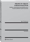 Prawo w ujęciu strukturalnym. Studium o dychotomicznym podziale prawa na prawo publiczne i prawo prywatne w sklepie internetowym Wieszcz.pl