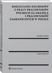 Rozliczanie dochodów z pracy pracowników polskich za granicą i pracowników zagranicznych w Polsce w sklepie internetowym Wieszcz.pl