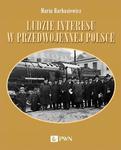 Ludzie interesu w przedwojennej Polsce Przedsiębiorcy, filantropi, kapitaliści w sklepie internetowym Wieszcz.pl