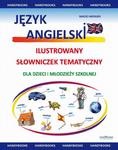 Język angielski - Ilustrowany Słowniczek Tematyczny Dla dzieci i młodzieży szkolnej w sklepie internetowym Wieszcz.pl