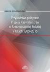 Przywództwo polityczne Prezesa Rady Ministrów w Rzeczypospolitej Polskiej w latach 1989-2015 w sklepie internetowym Wieszcz.pl