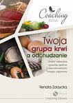 Twoja grupa krwi a odchudzanie. Stwórz wakacyjną sylwetkę zgodnie z uwarunkowaniami twojego organizmu w sklepie internetowym Wieszcz.pl