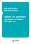 Opieka nad dzieckiem w wybranych chorobach chirurgicznych w sklepie internetowym Wieszcz.pl