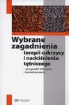 Wybrane zagadnienia terapii cukrzycy i nadciśnienia tętniczego Przypadki kliniczne z komentarzami w sklepie internetowym Wieszcz.pl