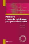 Pomiary ciśnienia tętniczego poza gabinetem lekarskim Przewodnik praktyczny w sklepie internetowym Wieszcz.pl