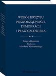 Wokół kryzysu praworządności, demokracji i praw człowieka. Księga jubileuszowa Profesora Mirosława Wyrzykowskiego w sklepie internetowym Wieszcz.pl