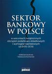 Sektor bankowy w Polsce w warunkach zwiększonych obciążeń podatkowo-składkowych i wymogów kapitałowych lat 2015-2019 w sklepie internetowym Wieszcz.pl