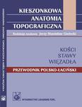 Kieszonkowa anatomia topograficzna Kości stawy więzadła Przewodnik polsko-łaciński w sklepie internetowym Wieszcz.pl