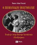 O ziemiańskim świętowaniu Tradycje świąt Bożego Narodzenia i Wielkiej Nocy w sklepie internetowym Wieszcz.pl