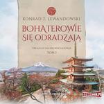 Trylogia dalekowschodnia. Tom 3. Bohaterowie się odradzają w sklepie internetowym Wieszcz.pl