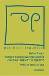 Europa Środkowo-Wschodnia, Polska a Niemcy w Europie. Wybrane studia i eseje w sklepie internetowym Wieszcz.pl