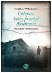 Chłopiec który przeżył Auschwitz Historia prawdziwa w sklepie internetowym Wieszcz.pl