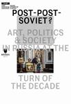 Post-Post-Soviet? Art, Politics & Society in Russia at the Turn of the Decade w sklepie internetowym Wieszcz.pl