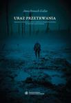 Uraz przetrwania. Trauma i polemika z mitem pierwszej wojny światowej w powieści kanadyjskiej w sklepie internetowym Wieszcz.pl