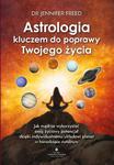 Astrologia kluczem do poprawy Twojego życia. Jak mądrze wykorzystać swój życiowy potencjał dzięki indywidualnemu układowi planet w horoskopie w sklepie internetowym Wieszcz.pl