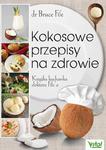 Kokosowe przepisy na zdrowie. Książka kucharska doktora Fife'a w sklepie internetowym Wieszcz.pl