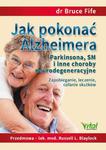 Jak pokonać Alzheimera, Parkinsona, SM i inne choroby neurodegeneracyjne. Zapobieganie, leczenie, cofanie skutków w sklepie internetowym Wieszcz.pl