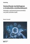 Komunikacja marketingowa w środowisku omnikanałowym Potrzeby i zachowania konsumentów na rynku centrów nauki w sklepie internetowym Wieszcz.pl