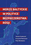 Morze Bałtyckie w polityce bezpieczeństwa Rosji w sklepie internetowym Wieszcz.pl