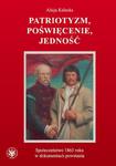 Patriotyzm, poświęcenie, jedność Społeczeństwo 1863 roku w dokumentach powstania w sklepie internetowym Wieszcz.pl