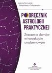 Podręcznik astrologii praktycznej. Znaczenie domów w horoskopie urodzeniowym w sklepie internetowym Wieszcz.pl