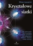 Kryształowe siatki. Jak wykorzystać moc kryształów i świętej geometrii do osiągnięcia obfitości, zdrowia i stałej ochrony w sklepie internetowym Wieszcz.pl